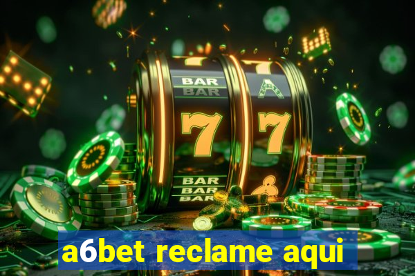 a6bet reclame aqui